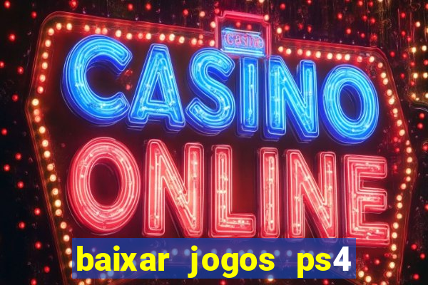 baixar jogos ps4 pkg pt-br